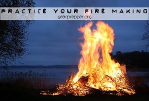 practice your fire making