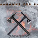 Tomahawks for SHTF