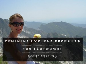 Feminine Hygiene Products for TEOTWAWKI