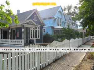 Think About Security When Home Shopping